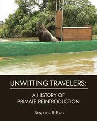 Unwitting Travelers: A History of Primate Reintroduction