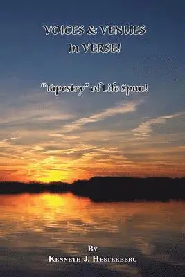 Kenneth J. Hesterberg - Voices and Venues in Verse: Tapestry of Life Spun!, Häftad. Tillgänglighet: Lägg i varukorg