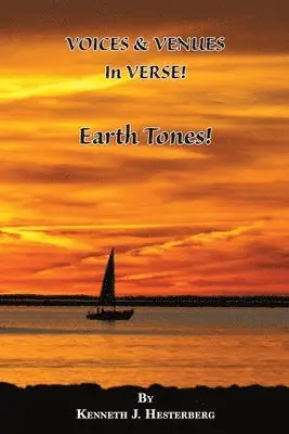 Kenneth J. Hesterberg - Voices and Venues in Verse!: Earth Tones!, Häftad. Tillgänglighet: Lägg i varukorg