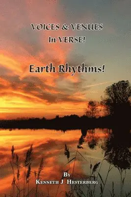 Kenneth J. Hesterberg - Voices and Venues in Verse: Earth Rhythms!, Häftad. Tillgänglighet: Lägg i varukorg