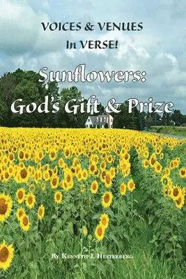 Kenneth J. Hesterberg - Voices and Venues in Verse: Sunflowers - God's Gift and Prize, Häftad. Tillgänglighet: Lägg i varukorg