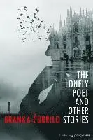 Branka Cubrilo - The Lonely Poet and Other Stories, Häftad. Tillgänglighet: Lägg i varukorg