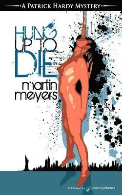 Martin Meyers - Hung Up to Die, Häftad. Tillgänglighet: Lägg i varukorg