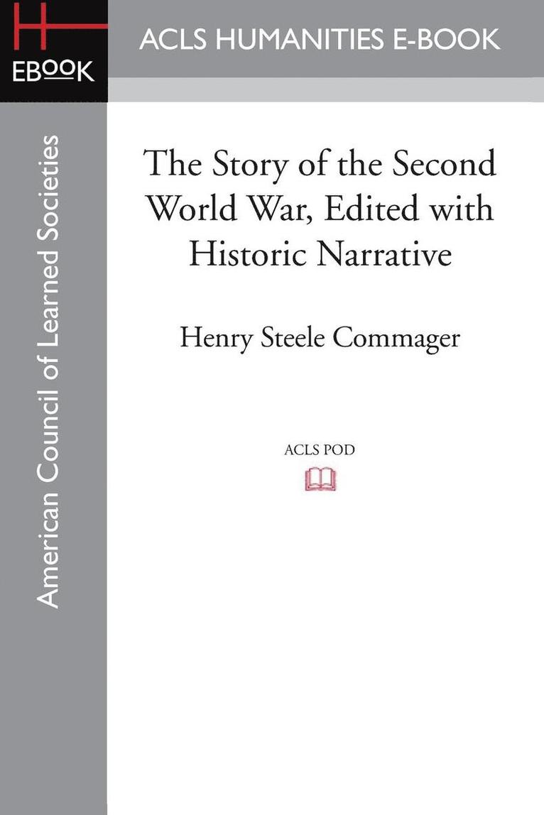Henry Steele Commager - Story of the Second World War, Edited with Historic Narrative, Häftad