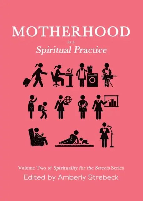 Amberly  Strebeck - Motherhood as a Spiritual Practice, E-bok. Tillgänglighet: Lägg i varukorg