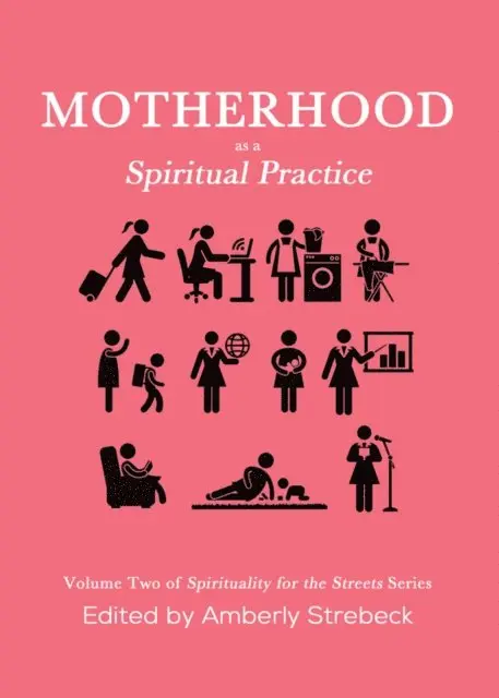 Amberly  Strebeck - Motherhood as a Spiritual Practice, E-bok. Tillgänglighet: Lägg i varukorg