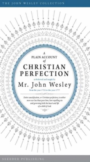 John Wesley - Plain Account of Christian Perfection, E-bok