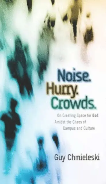 Guy Chmieleski - Noise. Hurry. Crowds., E-bok. Tillgänglighet: Lägg i varukorg