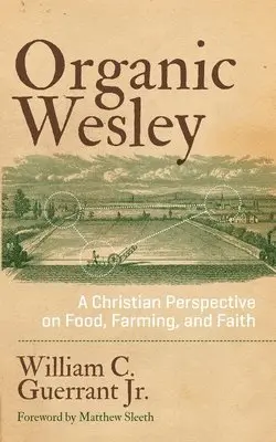William C Guerrant - Organic Wesley, Häftad. Tillgänglighet: Lägg i varukorg