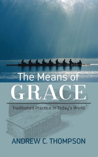 Andrew C. Thompson - Means of Grace, E-bok