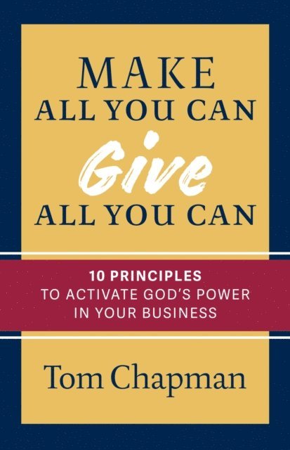 Tom Chapman - Make All You Can, Give All You Can, E-bok