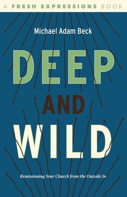 Michael Adam Beck - Deep and Wild, E-bok