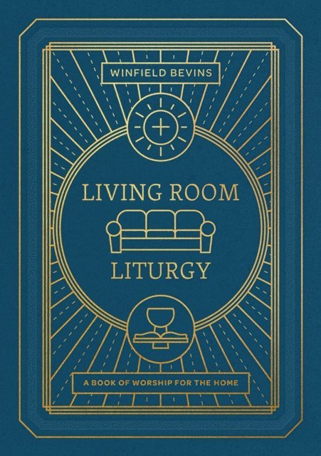 Winfield Bevins - Living Room Liturgy, E-bok