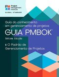 Guide to the Project Management Body of Knowledge (PMBOK Guide) - Seventh Edition and The Standard for Project Management (PORTUGUESE)