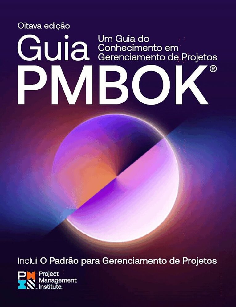 Project Management Institute PMI - Guide to the Project Management Body of Knowledge (PMBOK® Guide) — Eighth Edition and The Standard for Project Management (BRAZILIAN PORTUGUESE), Häftad. Tillgänglighet: Tillfälligt slut