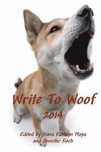Jennifer Koch, Diana Kathryn Plopa - Write To Woof: 2014, Häftad