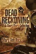 Dead Reckoning: A Short Story Collection