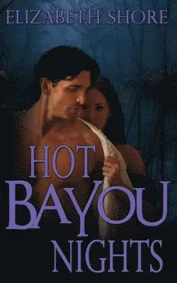 Elizabeth Shore - Hot Bayou Nights, Häftad. Tillgänglighet: Lägg i varukorg