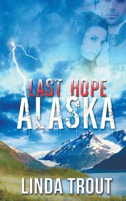 Linda Trout - Last Hope Alaska, Häftad
