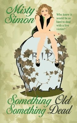 Misty Simon - Something Old, Something Dead, Häftad. Tillgänglighet: Lägg i varukorg