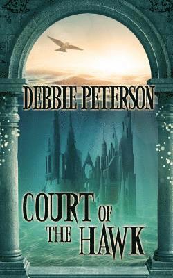 Debbie Peterson - Court of the Hawk, Häftad