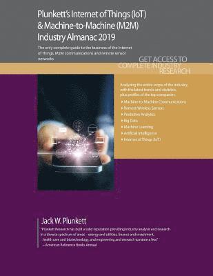 Jack W. Plunkett - Plunkett's Internet of Things (IoT) & Machine-to-Machine (M2M) Industry Almanac 2019, Häftad