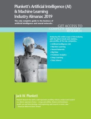 Jack W. Plunkett - Plunkett's Artificial Intelligence (AI) & Machine Learning Industry Almanac 2019, Häftad