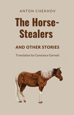 Anton P Chekhov - Horse-Stealers and Other Stories, Häftad