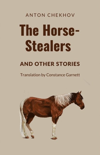 Anton P Chekhov - Horse-Stealers and Other Stories, E-bok