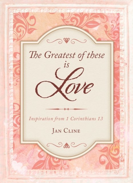 Jan Cline - Greatest of These Is Love, E-bok