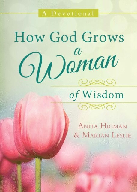 Marian Leslie, Anita Higman - How God Grows a Woman of Wisdom, E-bok