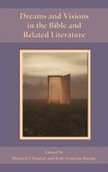 Dreams and Visions in the Bible and Related Literature