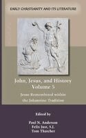 Paul N. Anderson, Felix Just - John, Jesus, and History, Volume 5, Inbunden