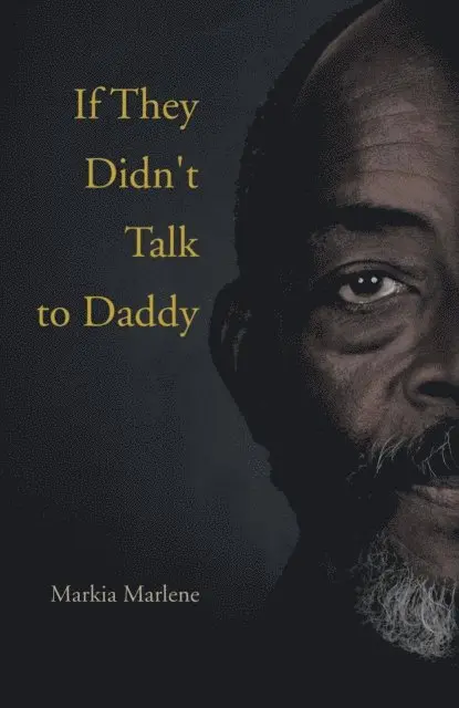 Markia Marlene - If They Didn't Talk to Daddy, E-bok. Tillgänglighet: Lägg i varukorg