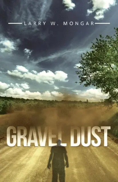 Larry W. Mongar - Gravel Dust, E-bok. Tillgänglighet: Lägg i varukorg