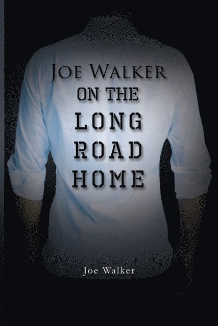 Joe Walker - Joe Walker on the Long Road Home, E-bok