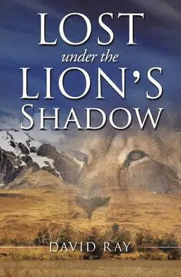 David Ray - Lost Under the Lion's Shadow, Häftad. Tillgänglighet: Lägg i varukorg