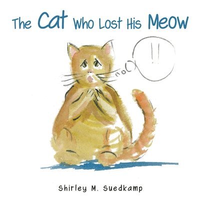 Shirley M Suedkamp - Cat Who Lost His Meow, Häftad. Tillgänglighet: Lägg i varukorg