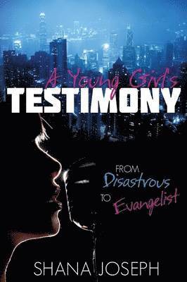 Shana Joseph - Young Girl's Testimony from Disastrous to Evangelist, Häftad