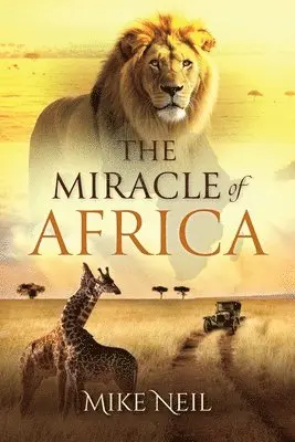 Mike Neil - Miracle of Africa, Häftad. Tillgänglighet: Lägg i varukorg