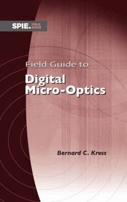 Bernard C. Kress - Field Guide to Digital Micro-Optics, Övrigt