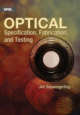 Jim Schwiegerling - Optical Specification, Fabrication, and Testing, Häftad. Tillgänglighet: Tillfälligt slut