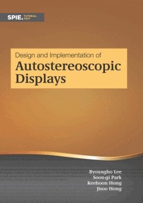 Byoungho Lee, Soon-gi Park, Jisoo Hong, Keehoon Hong - Design and Implementation of Autoerescopic Displays, Häftad
