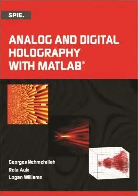Georges T. Nehmetallah, Rola Aylo, Logan Williams - Analog and Digital Holography with MATLAB, Inbunden. Tillgänglighet: Tillfälligt slut