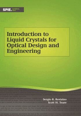 Sergio R. Restaino, Scott W. Teare - Introduction to Liquid Crystals for Optical Design and Engineering, Häftad