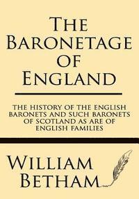 William Betham - The Baronetage of England: The history of the English baronets and such baronets of Scotland as are of English families, Häftad. Tillgänglighet: Lägg i varukorg