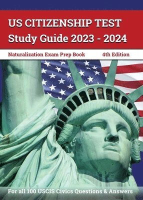 J M Lefort - US Citizenship Test Study Guide 2023 - 2024, Häftad