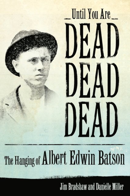 Danielle Miller, Jim Bradshaw - Until You Are Dead, Dead, Dead, E-bok