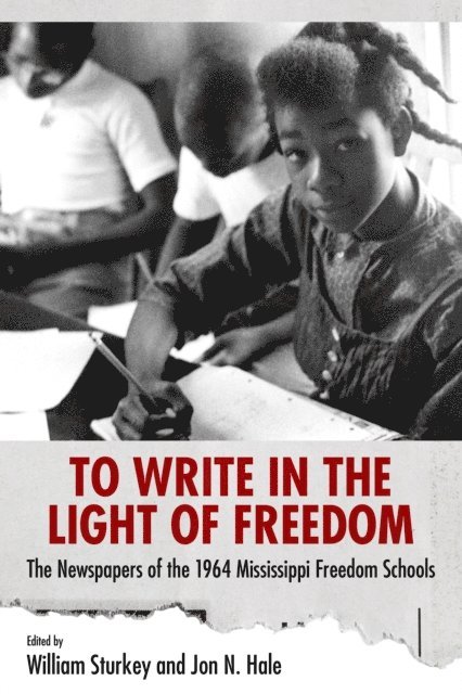 Jon N. Hale, William Sturkey - To Write in the Light of Freedom, E-bok