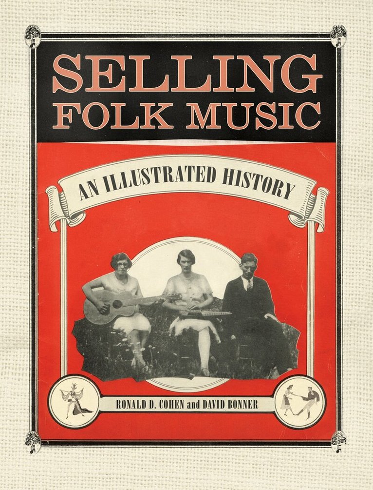 Ronald D. Cohen, David Bonner - Selling Folk Music, Inbunden. Tillgänglighet: Tillfälligt slut